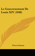 Le Gouvernement de Louis XIV (1848)