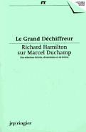 Le Grand Dechiffreur: Richard Hamilton on Marcel Duchamp