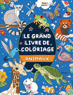 Le Grand Livre de Coloriage: Pour Enfants 4 ans et +