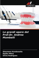 Le grandi opere del Prof.Dr. Andrea Mombelli