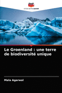 Le Groenland: une terre de biodiversit? unique