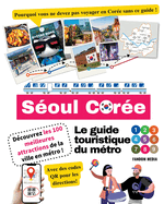 Le guide touristique du mtro de Soul, Core - Dcouvrez les 100 meilleures attractions de la ville en mtro !
