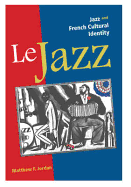 Le Jazz: Jazz and French Cultural Identity