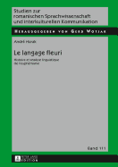 Le langage fleuri: Histoire et analyse linguistique de l'euphmisme