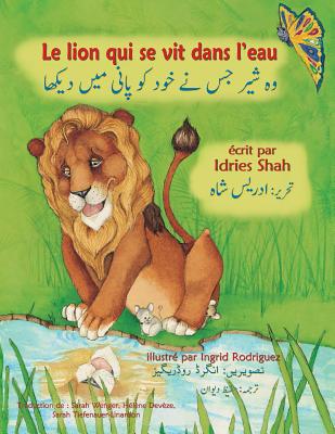 Le Lion qui se vit dans l'eau: Edition fran?ais-ourdou - Shah, Idries, and Rodriguez, Ingrid (Illustrator)