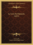 Le Livre De Patisserie (1873)