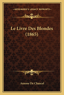 Le Livre Des Blondes (1865)