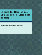 Le Livre Des Meres Et Des Enfants; Tome I - Desbordes-Valmore, Marceline