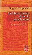 Le Livre Tibetain de la Vie Et de la Mort - Rinpoche, Sogyal, and Gaudebert, Gisele (Translated by), and Morel, Marie-Claude (Translated by)