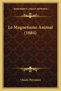 Le Magnetisme Animal (1884)