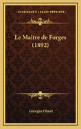 Le Maitre de Forges (1892)