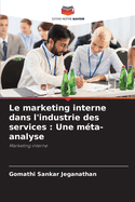 Le marketing interne dans l'industrie des services: Une mta-analyse