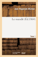 Le Maudit. Tome 1