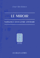 Le Miroir: Naissance D'Un Genre Litteraire