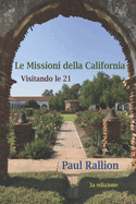 Le Missioni della California: Visitando le 21