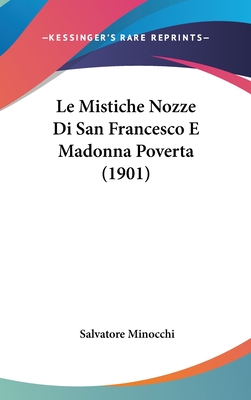 Le Mistiche Nozze Di San Francesco E Madonna Poverta (1901) - Minocchi, Salvatore