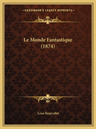 Le Monde Fantastique (1874)