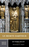 Le Morte Darthur: A Norton Critical Edition