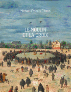 Le Moulin Et La Croix: Le Portement de Croix de Pierre Bruegel L'Aine