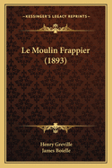 Le Moulin Frappier (1893)