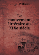 Le Mouvement Litteraire Au Xixe Siecle