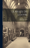 Le Mus?e du Louvre