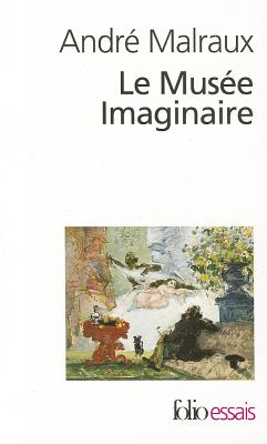 Le musee imaginaire - Malraux, Andre