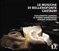 Le Musiche di Bellerofonte Castaldi - Guillemette Laurens (soprano); Le Pome Harmonique; Vincent Dumestre (theorbo); Vincent Dumestre (conductor)