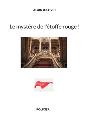 Le myst?re de l'?toffe rouge ! - Jollivet, Alain