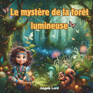 Le myst?re de la for?t lumineuse