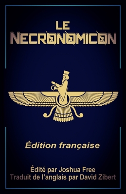 Le Necronomicon: (?dition fran?aise) - Zibert, David (Translated by), and Free, Joshua