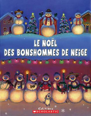 Le No?l Des Bonshommes de Neige - Buehner, Caralyn, and Buehner, Mark (Illustrator)