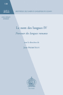 Le Nom Des Langues IV: Nommer Des Langues Romanes