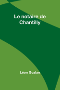 Le Notaire de Chantilly