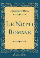 Le Notti Romane (Classic Reprint)