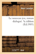 Le Nouveau Jeu, Roman Dialogu. 3e dition