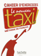 Le nouveau taxi!: Cahier d'exercices 1