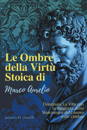 Le Ombre della Virt Stoica di Marco Aurelio