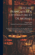 Le?ons Fran?aises De Litt?rature Et De Morale: Ou Recueil, En Prose Et En Vers, Des Plus Beaux Morceaux De Notre Langue Dans La Litt?rature Des Deux Derniers Si?cles, Avec Des Pr?cepts De Genre Et Des Mod?les D'exercise, Par La Harpe, Marmontel, ...