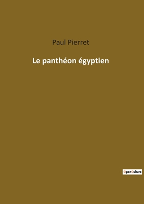 Le panthon gyptien - Pierret, Paul