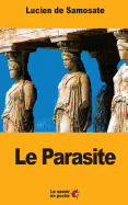 Le Parasite: ou que le m?tier de parasite est un art