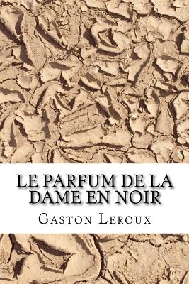 Le Parfum de La Dame En Noir - LeRoux, Gaston