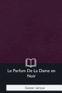 Le Parfum de la Dame En Noir