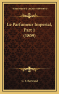 Le Parfumeur Imperial, Part 1 (1809)