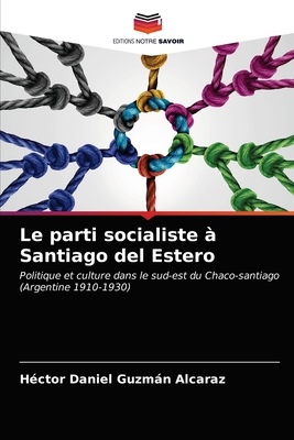 Le parti socialiste ? Santiago del Estero - Guzmn Alcaraz, H?ctor Daniel