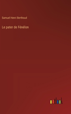 Le Pater de Fenelon - Berthoud, Samuel Henri