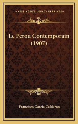 Le Perou Contemporain (1907) - Calderon, Francisco Garcia