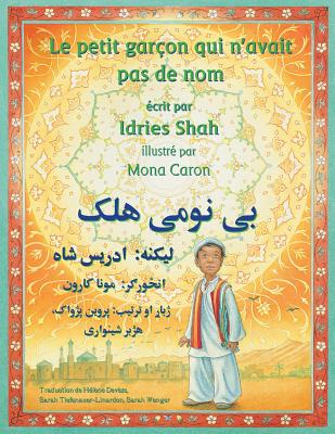 Le Petit gar?on qui n'avait pas de nom: Edition fran?ais-pachto - Shah, Idries, and Caron, Mona (Illustrator)
