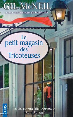 Le Petit Magasin Des Tricoteuses - McNeil, Gil
