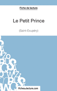 Le Petit Prince - Saint-?xup?ry (Fiche de lecture): Analyse compl?te de l'oeuvre